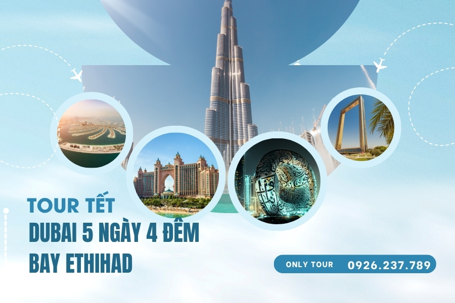 TOUR TẾT ABU DHABI - DUBAI 5 NGÀY 4 ĐÊM BAY ETHIHAD